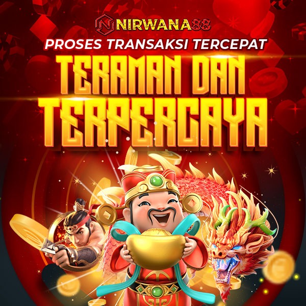 Nirwana88 | Situs Slot Online Terpercaya dengan Transaksi Cepat